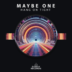 Maybe One - Hang On Tight (Samay Records)