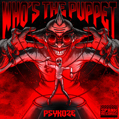 PSYKOZE - WHO'S THE PUPPET [197 BPM]