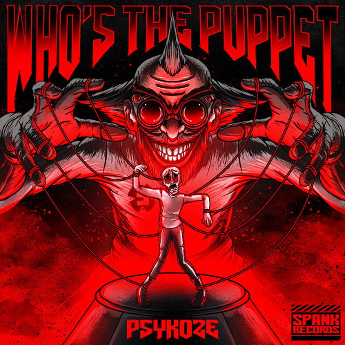PSYKOZE - WHO'S THE PUPPET [197 BPM]