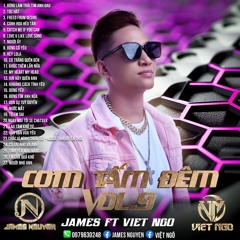 COM TAM DEM Vol.9 - VIETMIX Hot tiktok 2024 -  James Nguyen Ft Viet Ngo