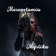 Mesopotamia & Mystika
