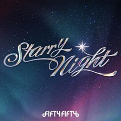 Fifty Fifty - 'Starry Night'