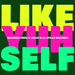 Patrice Roberts, Machel Montano - Like Yuh Self (Madness Muv, D Ninja, DJ Dylan Roadmix)