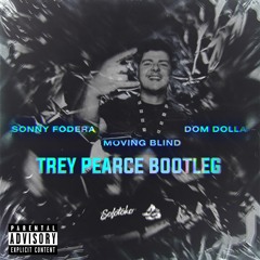 Sonny Fodera & Dom Dolla - Moving Blind (Trey Pearce Bootleg)