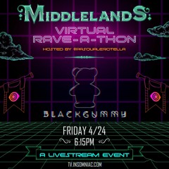 BlackGummy @ Middlelands Virtual Rave-A-Thon