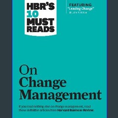 ??pdf^^ ✨ HBR's 10 Must Reads on Change Management (including featured article "Leading Change," b