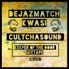 Keeper of the Door Mixtape (vol 1.) - Dejazmatch Kwasi meets CultchaSound