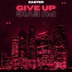 Zaster - Give Up (Bonus)