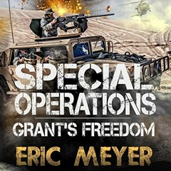 [Access] KINDLE PDF EBOOK EPUB Special Operations: Grant's Freedom by  Eric Meyer,Hen