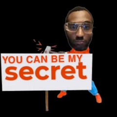 You can Be My Secret