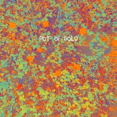 Pot Of Gold - '16
