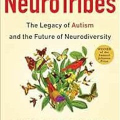 GET [PDF EBOOK EPUB KINDLE] NeuroTribes: The Legacy of Autism and the Future of Neuro