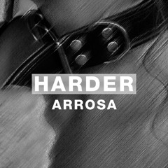 Harder Podcast #032 - Arrosa