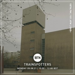 Trainspotters - 09.08.2021