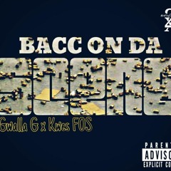 Bacc On Da Scene (Gwalla G feat. Kwes FOS)