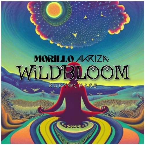 Morillo & Akriza - Wild Bloom (Ft. Ruby Chase)