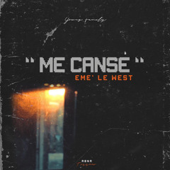 1. eMe Le’ West - ME CANSÉ