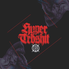 HYPER TRVSHIT//TechnoTRASH//MIXTAPE🪬🩸