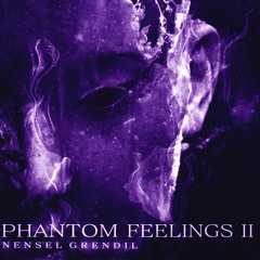 Phantom Feelings II
