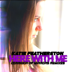 Katie Featherston - Here With Me [Corridor Of Mirrors Spiritual Instinct Club Remix]