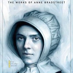 View KINDLE 📔 The Works of Anne Bradstreet (The John Harvard Library) by  Anne Brads