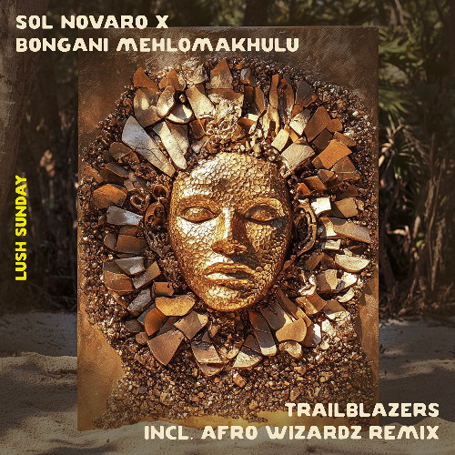 Sol Novaro, Bongani Mehlomakhulu - Trailblazers (Afro Wizardz Remix)