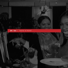 ep.134 TASTE N Paint