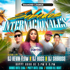 🔥LIVE FROM DIAMOND LOUNGE SABADOS INTERNACIONALES 🔥SABROSO X KEVIN FLOW MIC DJ BOSS