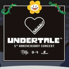 Undertale 5th Anniversary Concert