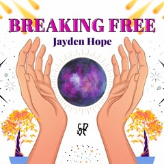 Breaking Free - Jayden Hope