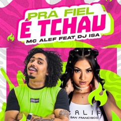 MC ALEF - PRA FIEL É TCHAU FEAT. DJ YSA [  DJ PTK DA PARO ] TIK TOK