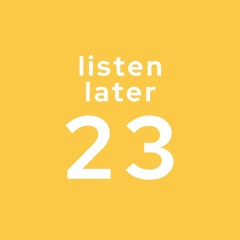 • Listen later 2023