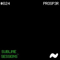 Sublime Sessions-024-PROSP3R