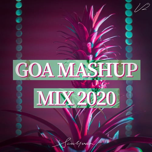 GOA MASHUP MIX 2020 - Scurrvan