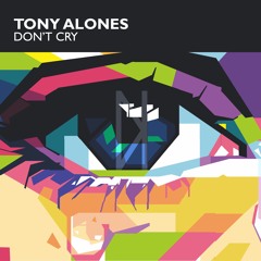 TONY ALONES - Don't Cry (Club Extended)