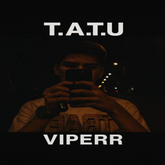 Не группа T.A.T.U не VIPERR (prod KILLVIBE)