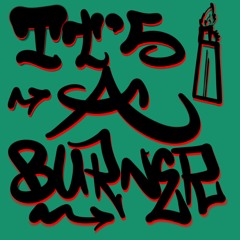 It’s A Burner