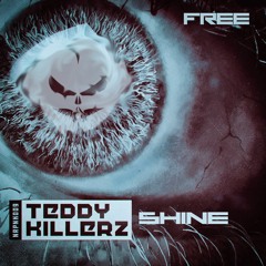 Teddy Killerz - Shine [Warp Fa2e Remix] [FREE DOWNLOAD]