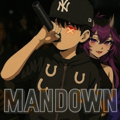 Mandown Feat @saddoxwastaken | @Prodbynightout