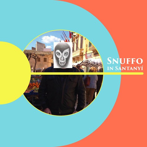 Snuffo in Santanyí #26 with Guest Mix by Jan Dreseke