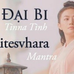 Chú Đại Bi Tiếng Phạn - Tina Tình