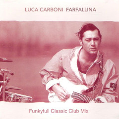 Luca Carboni - Farfallina (Funkyfull Classic Club Mix)