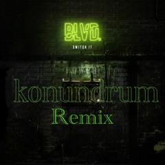 BLVD. - Switch It (Konundrum Remix)