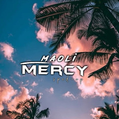 Maoli : Mercy (Sped Up) rmx