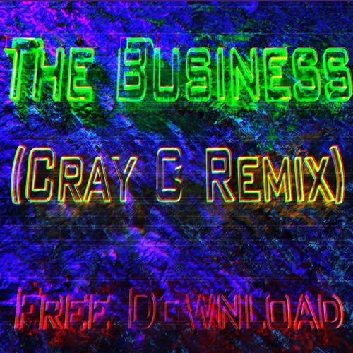 Tiësto - The Business (CRAY C Remix) [Free Download]