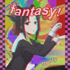 fantasy! {prod. AVGOTDRIP}