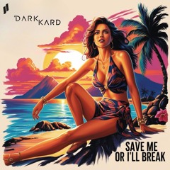 Save Me or Ill Break