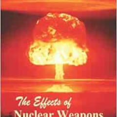 VIEW EPUB 📍 The Effects of Nuclear Weapons by Department of Defense,Samuel Glasstone