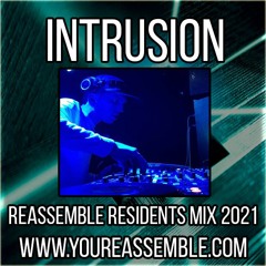 INTRUSION - Reassemble Residents Mix 2021