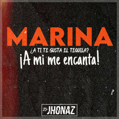 Marina A Ti Te Gusta El Tequila (A Mi Me Encanta)